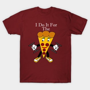 Do It For The Pizza T-Shirt